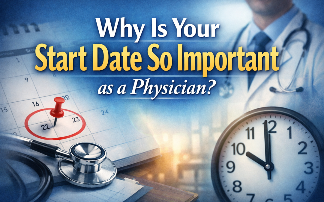 Why Is Your Start Date So Important as a Physician?