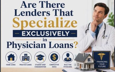 Are There Lenders That Specialize Exclusively in Physician Loans?