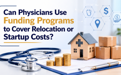 Can Physicians Use Funding Programs to Cover Relocation or Startup Costs?