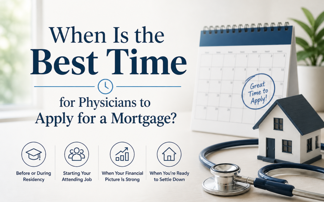 When Is the Best Time for Physicians to Apply for a Mortgage?