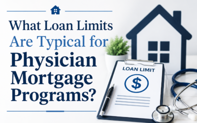 What Loan Limits Are Typical for Physician Mortgage Programs?